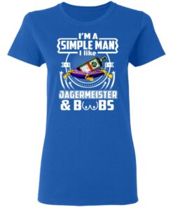 Im A Simple Man I Like Jagermeister And Boobs T Shirts Hoodies Long Sleeve 4