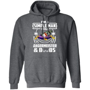 Im A Simple Man I Like Jagermeister And Boobs T Shirts Hoodies Long Sleeve 8