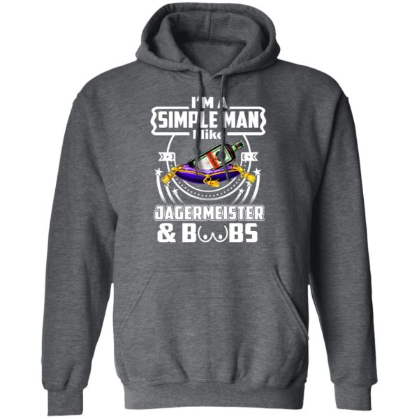 I’m A Simple Man I Like Jagermeister And Boobs T-Shirts, Hoodies, Long Sleeve