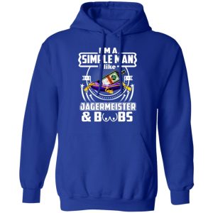 Im A Simple Man I Like Jagermeister And Boobs T Shirts Hoodies Long Sleeve 9