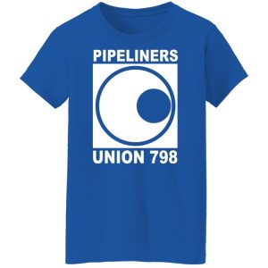 Im A Union Member Pipeliners Union 798 Shirts Hoodies Long Sleeve 9