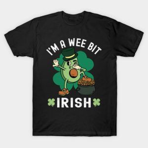 I’m A Wee Bit Irish – St. Patricks Day Avocado T-Shirt