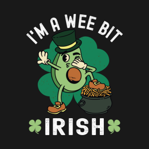 I’m A Wee Bit Irish – St. Patricks Day Avocado T-Shirt