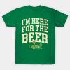 I’m Here for the Beer Shirt St Patricks Day Beer Lover Gifts T-Shirt