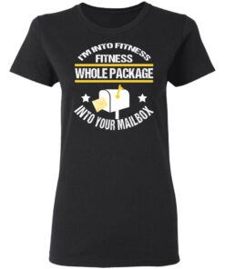 Im Into Fitness Fitness Whole Package Into Your Mailbox T Shirts Hoodies Long Sleeve 13