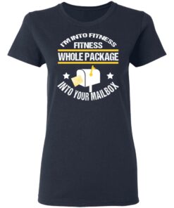 Im Into Fitness Fitness Whole Package Into Your Mailbox T Shirts Hoodies Long Sleeve 3