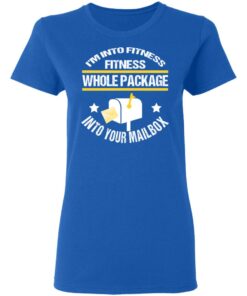 Im Into Fitness Fitness Whole Package Into Your Mailbox T Shirts Hoodies Long Sleeve 4