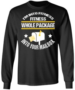 Im Into Fitness Fitness Whole Package Into Your Mailbox T Shirts Hoodies Long Sleeve 5