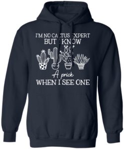 I'm No Cactus Expert But I Know A Prick When I See One T-Shirts, Hoodies 7 Im No Cactus Expert But I Know A Prick When I See One T Shirts Hoodies 5