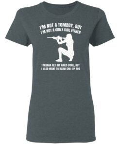 Im Not A Tomboy But Im Not A Girly Girl Either T Shirts Hoodies Long Sleeve 2