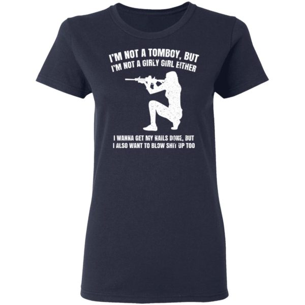 I’m Not A Tomboy But I’m Not A Girly Girl Either T-Shirts, Hoodies, Long Sleeve