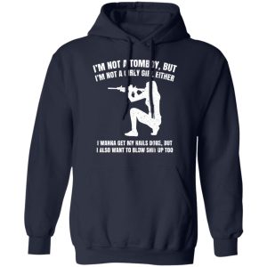 Im Not A Tomboy But Im Not A Girly Girl Either T Shirts Hoodies Long Sleeve 7