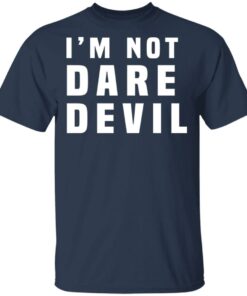 Im Not Dare Devil T Shirts Hoodies Long Sleeve 10