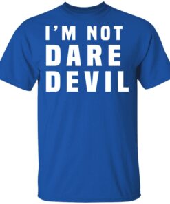 Im Not Dare Devil T Shirts Hoodies Long Sleeve 12
