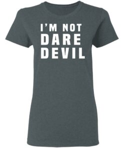 Im Not Dare Devil T Shirts Hoodies Long Sleeve 13
