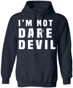 Im Not Dare Devil T Shirts Hoodies Long Sleeve 6