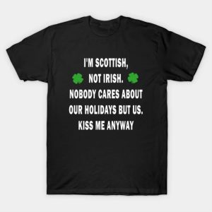 I’m scottish not Irish St Patricks day T-shirt