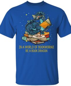 In A World Of Bookworms Be A Book Dragon T Shirts Hoodies Long Sleeve 12