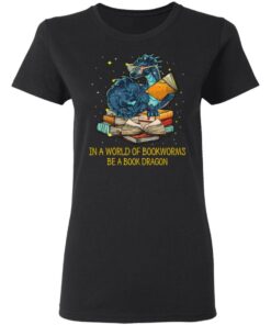 In A World Of Bookworms Be A Book Dragon T Shirts Hoodies Long Sleeve 13