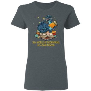 In A World Of Bookworms Be A Book Dragon T Shirts Hoodies Long Sleeve 2