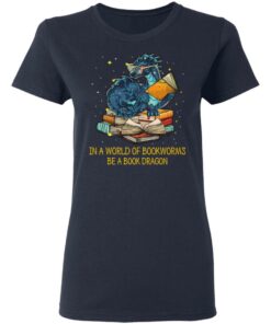 In A World Of Bookworms Be A Book Dragon T Shirts Hoodies Long Sleeve 3
