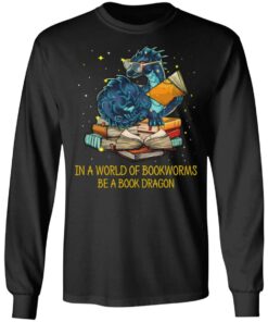 In A World Of Bookworms Be A Book Dragon T Shirts Hoodies Long Sleeve 5