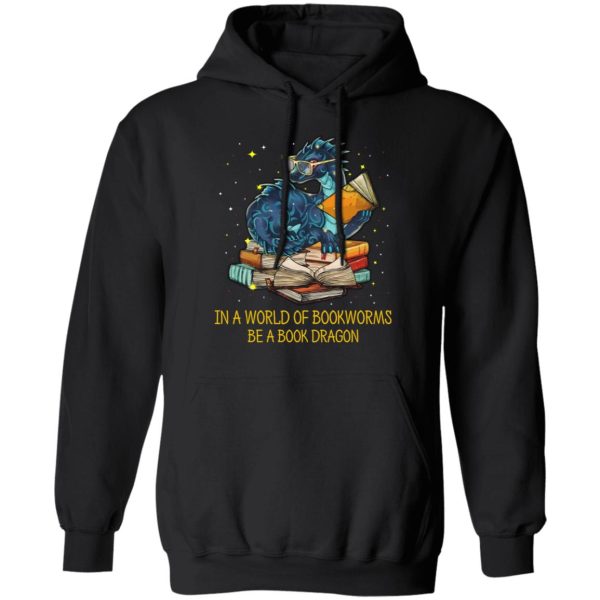 In A World Of Bookworms Be A Book Dragon T-Shirts, Hoodies, Long Sleeve