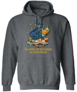 In A World Of Bookworms Be A Book Dragon T Shirts Hoodies Long Sleeve 8