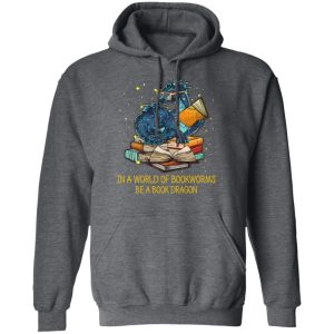 In A World Of Bookworms Be A Book Dragon T Shirts Hoodies Long Sleeve 8