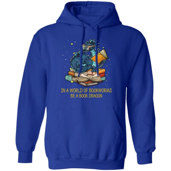 In A World Of Bookworms Be A Book Dragon T-Shirts, Hoodies, Long Sleeve