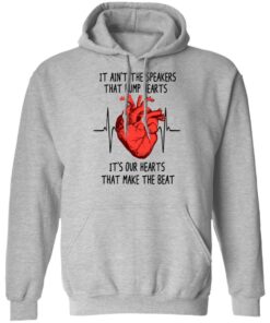It Ain't The Speakers That Bump Hearts It's Our Hearts That Make The Beat T-Shirts, Hoodies, Long Sleeve 7 It Aint The Speakers That Bump Hearts Its Our Hearts That Make The Beat T Shirts Hoodies Long Sleeve 5