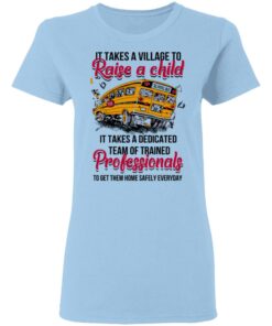 It Takes A Village To Raise A Child It Takes A Dedicated Team Of Trained Professionals To Get Them Home Safely Everyday T Shirts Hoodies Long Sleeve 10