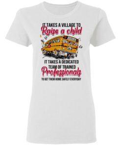 It Takes A Village To Raise A Child It Takes A Dedicated Team Of Trained Professionals To Get Them Home Safely Everyday T Shirts Hoodies Long Sleeve 11