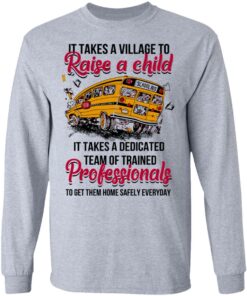 It Takes A Village To Raise A Child It Takes A Dedicated Team Of Trained Professionals To Get Them Home Safely Everyday T Shirts Hoodies Long Sleeve 2
