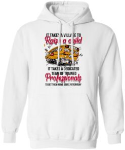 It Takes A Village To Raise A Child It Takes A Dedicated Team Of Trained Professionals To Get Them Home Safely Everyday T Shirts Hoodies Long Sleeve 6