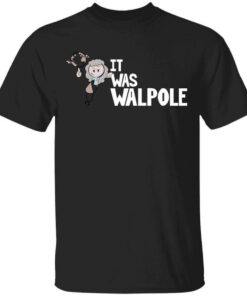 It Was Walpole T Shirts Hoodies Long Sleeve 1