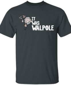 It Was Walpole T Shirts Hoodies Long Sleeve 10