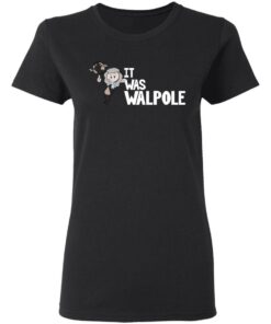 It Was Walpole T Shirts Hoodies Long Sleeve 13