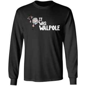 It Was Walpole T Shirts Hoodies Long Sleeve 5