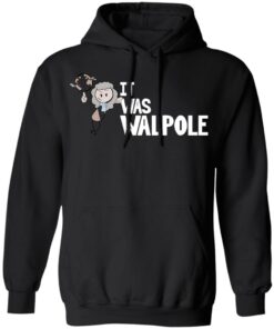 It Was Walpole T Shirts Hoodies Long Sleeve 6