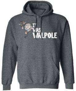 It Was Walpole T Shirts Hoodies Long Sleeve 8