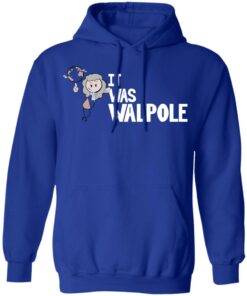 It Was Walpole T Shirts Hoodies Long Sleeve 9