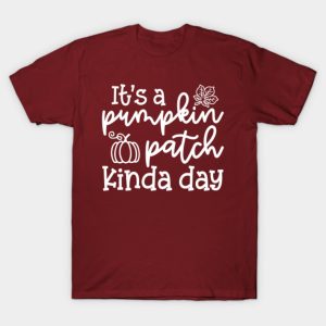 It’s A Pumpkin Patch Kinda Day Fall Autumn Cute Funny T-Shirt