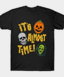 Its Almost Time T shirt 1