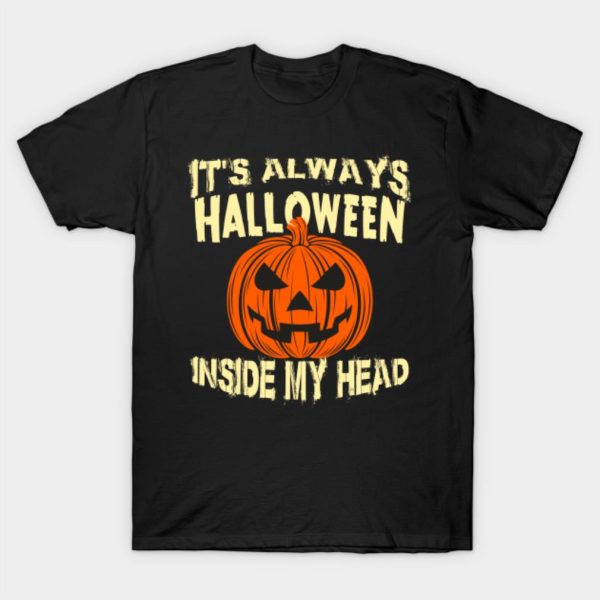 It’s Always Halloween Inside My Head Jack O’ Lantern T-Shirt