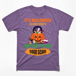 It’s Happy Halloween everyone’s entitled to one good scare T-shirt