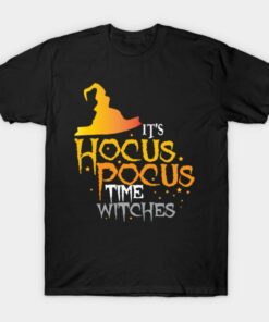 Its Hocus Pocus Time Witches T shirt 1