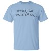 It’s Ok That You’re Not Ok Megan Devine T-Shirts, Hoodies, Long Sleeve