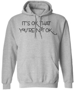 Its Ok That Youre Not Ok Megan Devine T Shirts Hoodies Long Sleeve 5