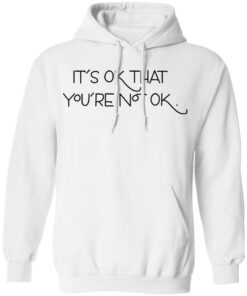 Its Ok That Youre Not Ok Megan Devine T Shirts Hoodies Long Sleeve 6